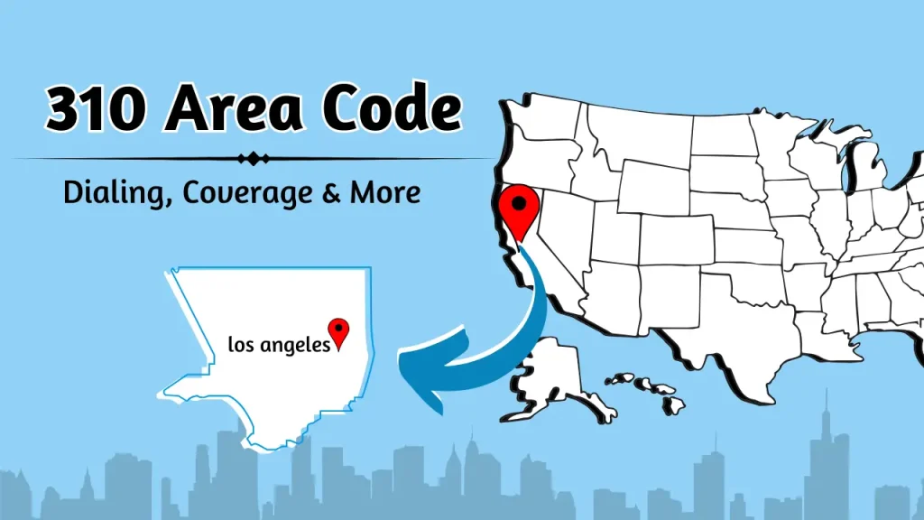 310 Area Code Phone Numbers_ Dialing, Coverage & More