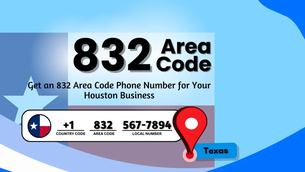 Get an 832 Area Code Phone Number for Your Houston Business